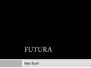 FUTURA Max Buch Why Futura I love the