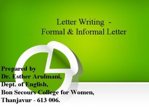 Letter Writing Formal Informal Letter Prepared by Dr