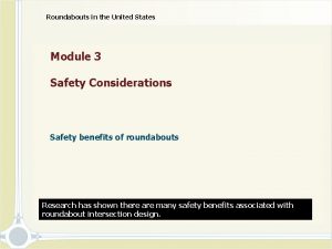 Roundabouts in the United States Module 3 Safety