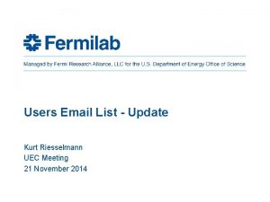 Users Email List Update Kurt Riesselmann UEC Meeting