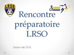 Rencontre prparatoire LRSO Saison t 2019 Calendrier Dbut