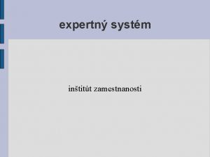 expertn systm intitt zamestnanosti expertn systmy podtrieda Znalostnch