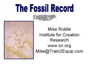 Mike Riddle Institute for Creation Research www icr