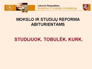 Lietuvos Respublikos vietimo ir mokslo ministerija MOKSLO IR