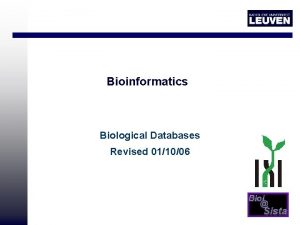 Bioinformatics Biological Databases Revised 011006 Introduction Repository databases