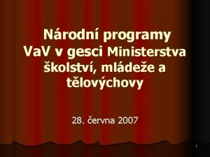 Nrodn programy Va V v gesci Ministerstva kolstv