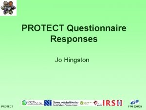 PROTECT Questionnaire Responses Jo Hingston PROTECT FP 6