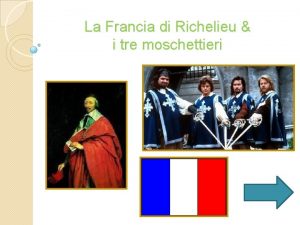 La Francia di Richelieu i tre moschettieri Indice