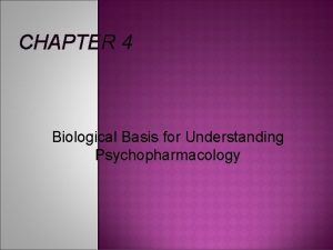 Biological basis for understanding psychopharmacology