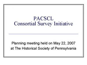 PACSCL Consortial Survey Initiative Planning meeting held on