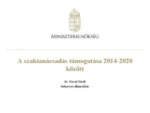 A szaktancsads tmogatsa 2014 2020 kztt dr Mezei