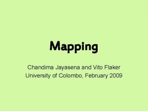 Mapping Chandima Jayasena and Vito Flaker University of