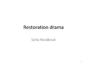 Restoration drama Soa Novkov 1 WHEN WHERE For