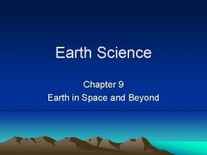 Earth Science Chapter 9 Earth in Space and