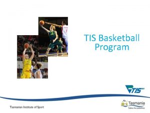 TIS Basketball Program Basketball Australias High Performance Objectives