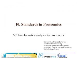 10 Standards in Proteomics MS bioinformatics analysis for