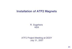 Installation of ATF 2 Magnets R Sugahara KEK