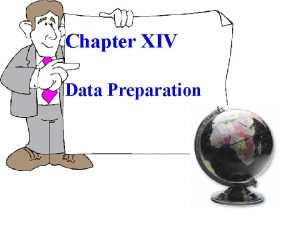 Chapter XIV Data Preparation Chapter Outline 1 Overview