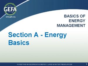 BASICS OF ENERGY MANAGEMENT Section A Energy Basics