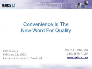 Convenience Is The New Word For Quality HIMSS