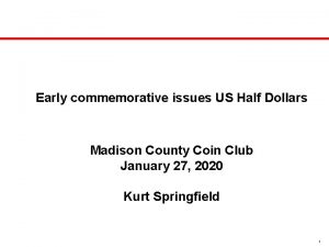 Early commemorative issues US Half Dollars Madison County