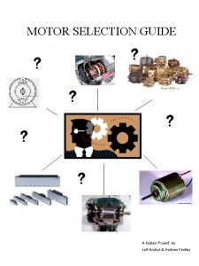 MOTOR SELECTION GUIDE A Kaizen Project by Jeff