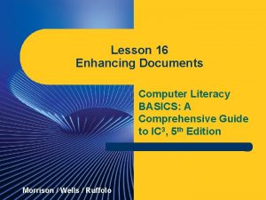 Lesson 16 Enhancing Documents Computer Literacy BASICS A