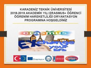 KARADENZ TEKNK NVERSTES 2018 2019 AKADEMK YILI ERASMUS