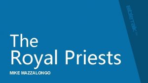 The Royal Priests MIKE MAZZALONGO kdmanestreet com Then