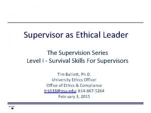 Supervisor as Ethical Leader The Supervision Series Level