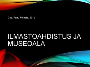 Dos Panu Pihkala 2019 ILMASTOAHDISTUS JA MUSEOALA Muistaminen