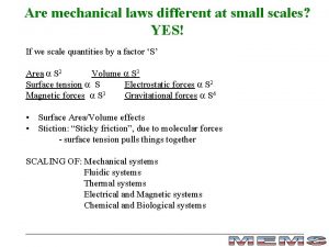 Are mechanical laws different at small scales YES