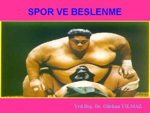 SPOR VE BESLENME Yrd Do Dr Grkan YILMAZ