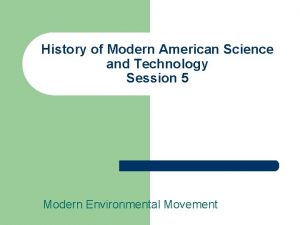 History of Modern American Science and Technology Session
