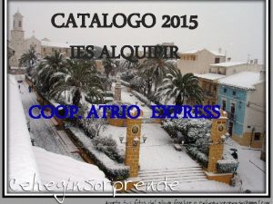 CATALOGO 2015 IES ALQUIPIR COOP ATRIO EXPRESS CRUZ