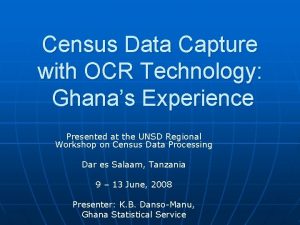 Census Data Capture with OCR Technology Ghanas Experience