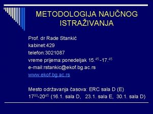 METODOLOGIJA NAUNOG ISTRAIVANJA Prof dr Rade Stanki kabinet