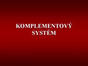 KOMPLEMENTOV SYSTM Aktivace komplementu klasick cesta C 1