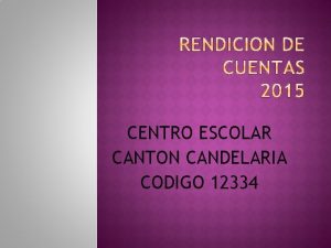CENTRO ESCOLAR CANTON CANDELARIA CODIGO 12334 Es el