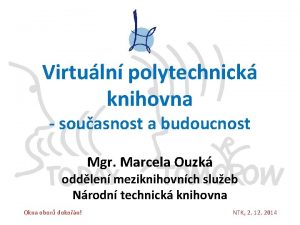 Virtuln polytechnick knihovna souasnost a budoucnost Mgr Marcela