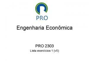 Engenharia Econmica PRO 2303 Lista exerccios 1 v