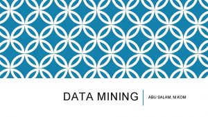 DATA MINING ABU SALAM M KOM PROFIL Pendidikan