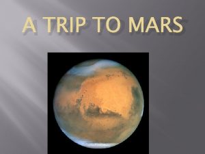 A TRIP TO MARS Manned mission to Mars