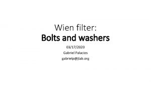 Wien filter Bolts and washers 03172020 Gabriel Palacios