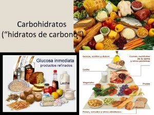 Carbohidratos hidratos de carbono Son uno de los