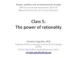 Power politics and environmental change MA Environmental Humanities