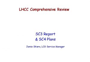 LHCC Comprehensive Review SC 3 Report SC 4