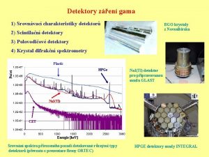 Detektory zen gama 1 Srovnvac charakteristiky detektor BGO