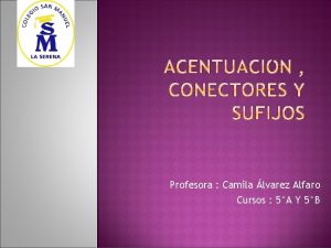 Profesora Camila lvarez Alfaro Cursos 5A Y 5B