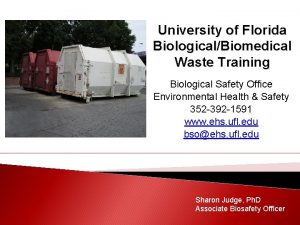 University of Florida BiologicalBiomedical Waste Training Biological Safety